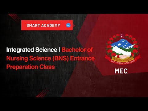 Integrated Science | Bachelor of Nursing Science (BNS) Preparation | Smart Academy Nepal | MEC