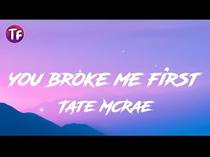 Tate McRae - you broke me first (Lyrics)