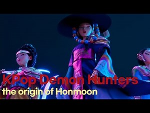 KPop Demon Hunters｜the origin of Honmoon