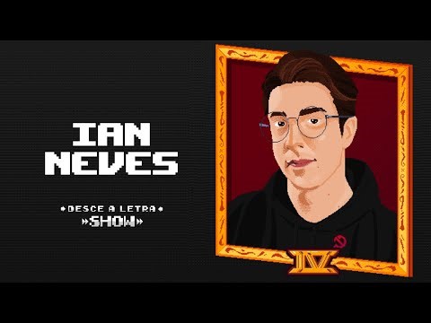 PAPO COM IAN NEVES // DLSHOW #412