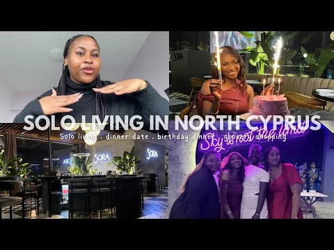SOLO LIVING | life in north Cyprus + birthday dinner + Sunday routine + grocery shopping