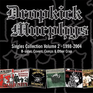 Dropkick Murphys - Singles Collection Volume 2
