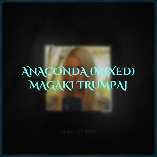 anaconda by magaki trumpaj, edit audio || (please give credit!!) edit: @𑣲𝓳 - - - #dissedit #edit #editaudio #fyp #foryou