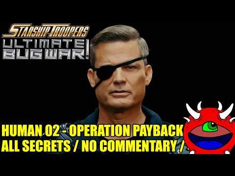 Starship Troopers: Ultimate Bug War - 02 Operation Payback - 100% Secrets No Commentery