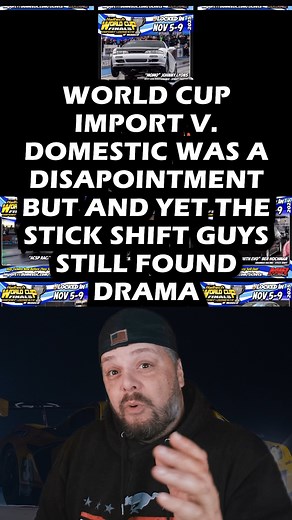 World Cup Import v. Domestic May Have Been A Major Letdown But It Wasnt Without Controversy #importvsdomestic #savethemanuals #dragracing #cleetus #automotive | Shifting Lanes