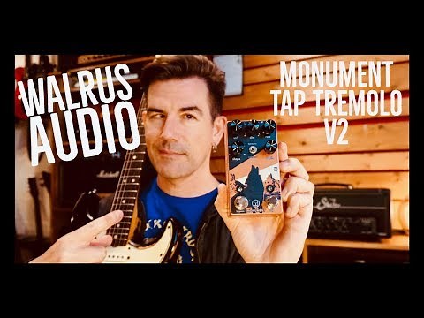 WALRUS AUDIO MONUMENT TREMOLO V2 demo by Pete Thorn