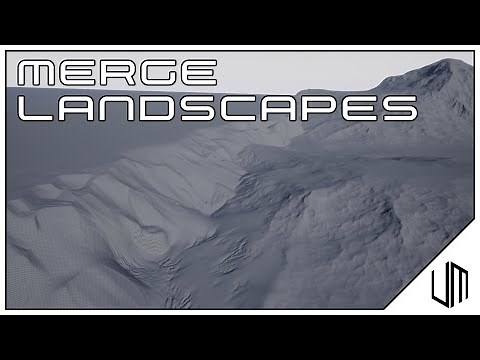 How to MERGE LANDSCAPES in Unreal Engine