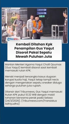 Necis Kenakan Sneakers Puluhan Juta Penampilan Yaqut Disorot saat Kembali Dijebloskan ke Rutan KPK