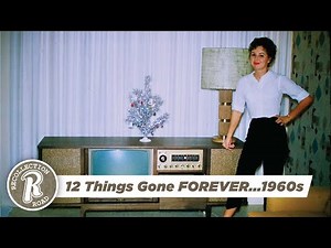 12 Things Gone FOREVER...1960s - Life in America