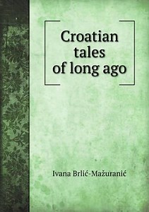 Croatian Tales of Long Ago - Alchetron, the free social encyclopedia