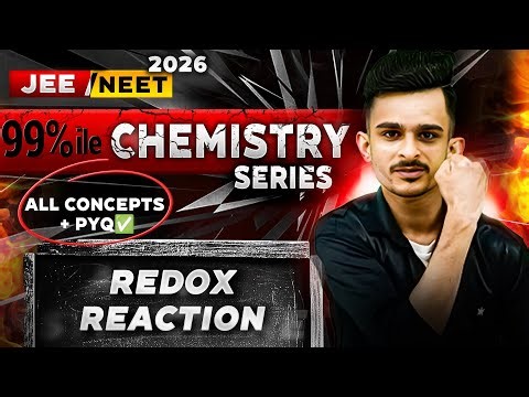 99%ile Chemistry Series 10🔥 | Redox Reaction in One Shot | Neet 2026 | JEE MAINS 2026 