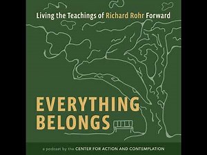 Falling Upward (Listener Questions Part 3) With Richard Rohr