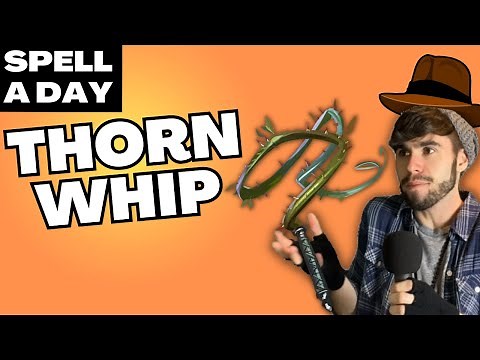 THORN WHIP | Plant Indiana Jones - Spell A Day D&D 5E +2