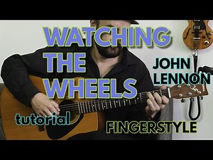 WATCHING THE WHEELS-JOHN LENNON (tutorial guitarra acustica)