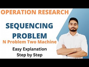 Sequencing Problem | Operation Research | Problem of N Jobs Through Two Machines | Easy Explanation
