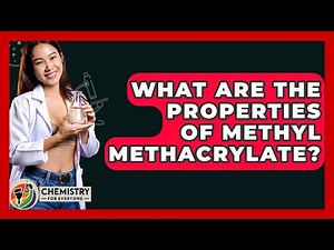 What Are The Properties Of Methyl Methacrylate? - Chemistry For Everyone