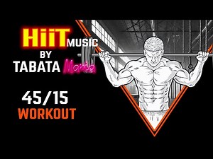 HiiT Workout music w/ TIMER - 45/15 - by TABATAMANIA