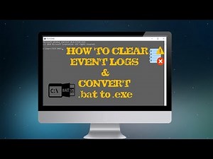 How To Clear All Event Logs In Windows 10 & How to Convert .bat into .exe !!!!!!