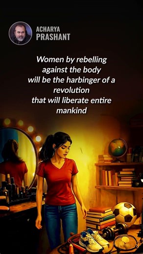 Rebelling Woman || Acharya Prashant