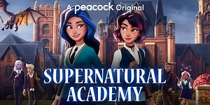 VIDEO: Peacock Shares SUPERNATURAL ACADEMY Trailer