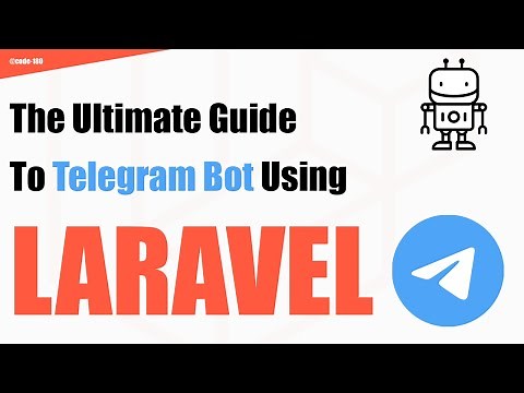 The Ultimate Guide to Telegram Bot Using LARAVEL | Master Telegram Bot Development