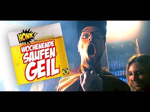 Honk! feat. Andy Luxx - Wochenende Saufen Geil (OFFICIAL VIDEO)