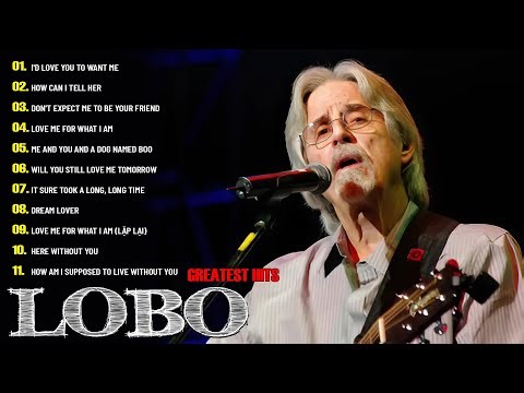 Lobo Greatest Hits Full Album - Best Songs Lobo Collection - Timeless Love Song