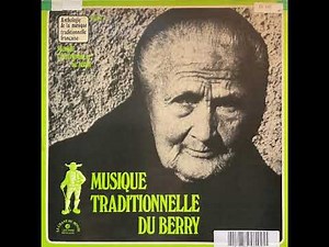 Vol. 3 - Anthologie de la musique traditionnelle française - Musique traditionnelle du Berry - 1977