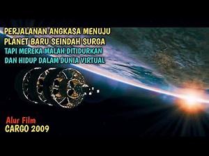 PERJALANAN LUAR ANGKASA MENUJU PLANET SURGA - Alur Film Cargo