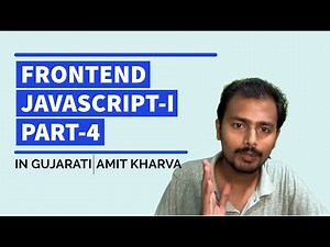 EPISODE-4(I) - Javascript Basic and Advance Intro (In Gujarati)