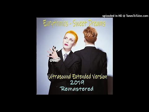 Eurythmics - Sweet Dreams (Ultrasound Extended Version - 2019 Remastered)