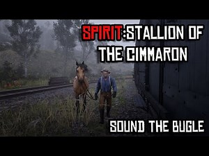 Sound the Bugle||Spirit:Stallion of the Cimmaron Movie in Red Dead Redemption 2
