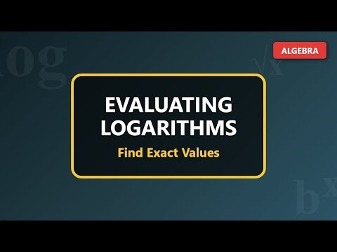 How to Evaluate Logarithms: Finding Exact Values - Algebra Tutorial