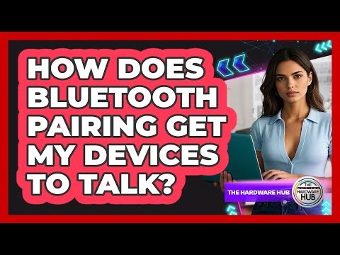 How Does Bluetooth Pairing Get My Devices To Talk?