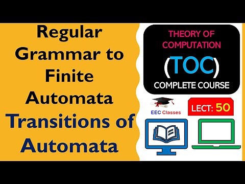 L50: Regular Grammar to Finite Automata | Transitions of Automata | Theory of Computation Lectures
