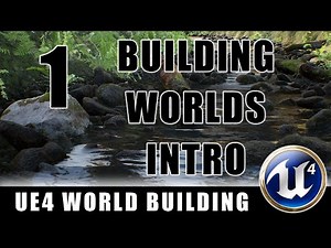 Intro to World Building - Building Worlds In Unreal - Episode 1