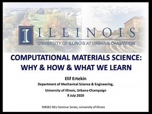 I-MRSEC REU Faculty Series: Elif Ertekin- Computational Materials Science: Why & How & What We Learn