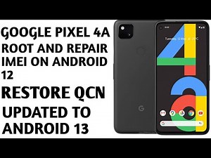 How To Root And Repair IMEI ON Google Pixel 4A | Restore QCN | Update To Android 13 URDU/HINDI Guide
