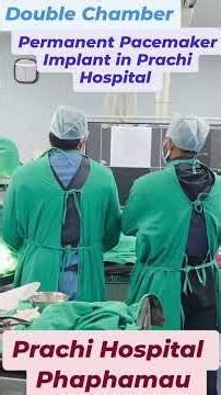 DOUBLE CHAMBER: PERMANENT PAGEMAKER IMPLANT in Prachi Hospital _🏥 #prachihospital #hospital