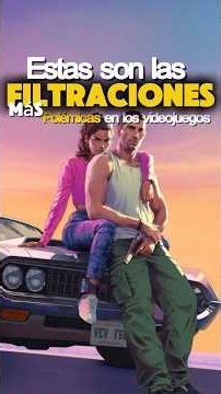 🔥Filtraciones más Polémicas de los videojuegos🕹️#gta6 #rockstargames #grandtheftauto #thelastofus