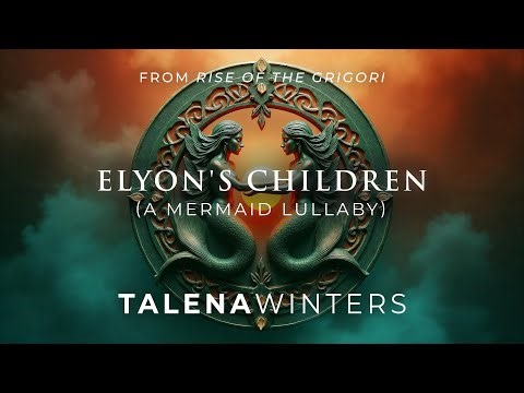 Elyon’s Children (A Mermaid Lullaby) [from clean epic fantasy series Rise of the Grigori]