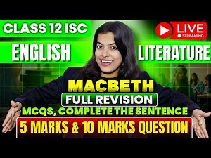ISC Class 12 English Literature Boards 2026 Live | Macbeth | Revision+ MCQ+ Give Reasons+ 5&10 Marks