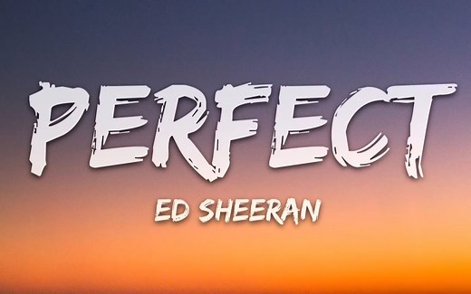 Ed Sheeran - Perfect (Lyrics带字幕）