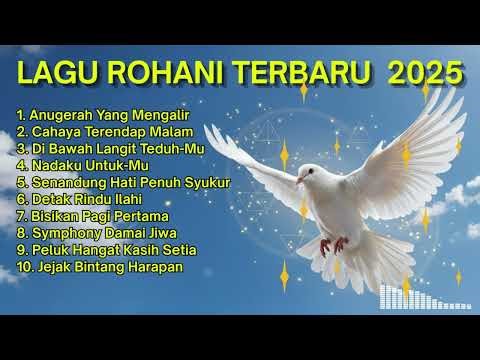 Full Nonstop! Koleksi Lagu Rohani 2025 | Lagu Rohani 2025 Full Album | Mengubahkan Hidupmu