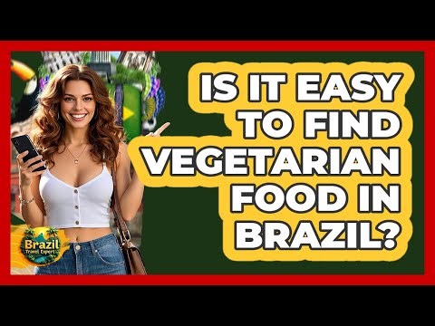 Is It Easy To Find Vegetarian Food In Brazil? - Brazil Travel Expert