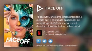 Vidéo : Voir la série Face Off en streaming légal complet