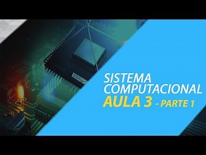 Curso Informática Básica ‹ Aula 3 - PT 1 › Sistema Computacional