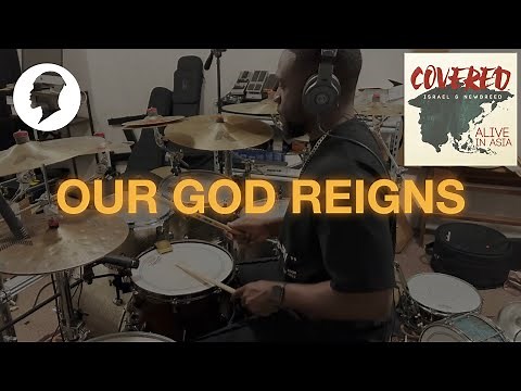 Our God Reigns | Israel & New Breed // Drum Play-Through