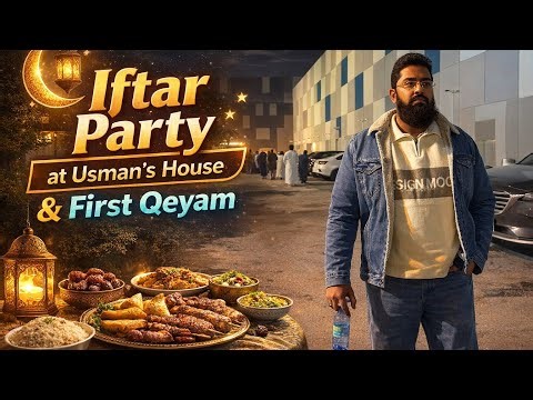 iftar at usman home and first Qeyam