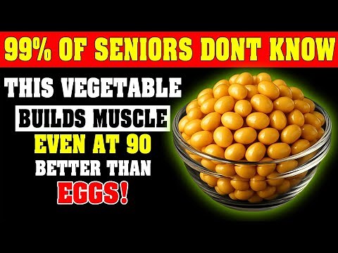 Build Muscle After 70: THIS VEGETABLE PROTEIN Works Better Than Eggs! | Senior Health Tips (Part 2)